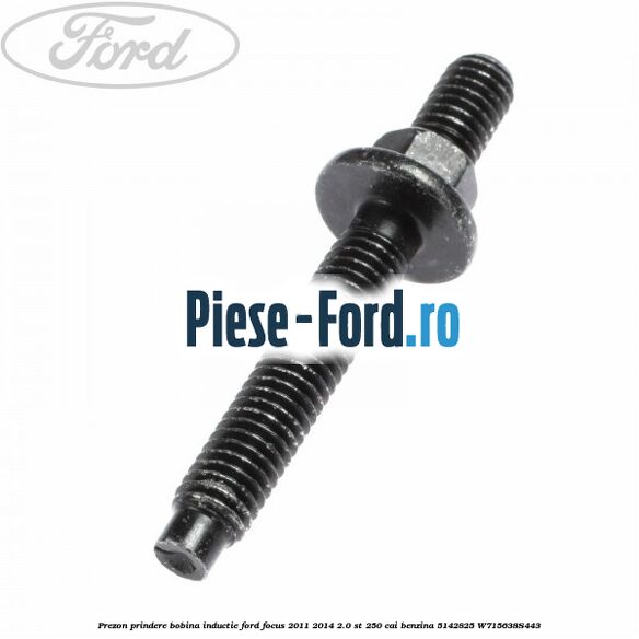 Prezon prindere bobina inductie Ford Focus 2011-2014 2.0 ST 250 cai benzina