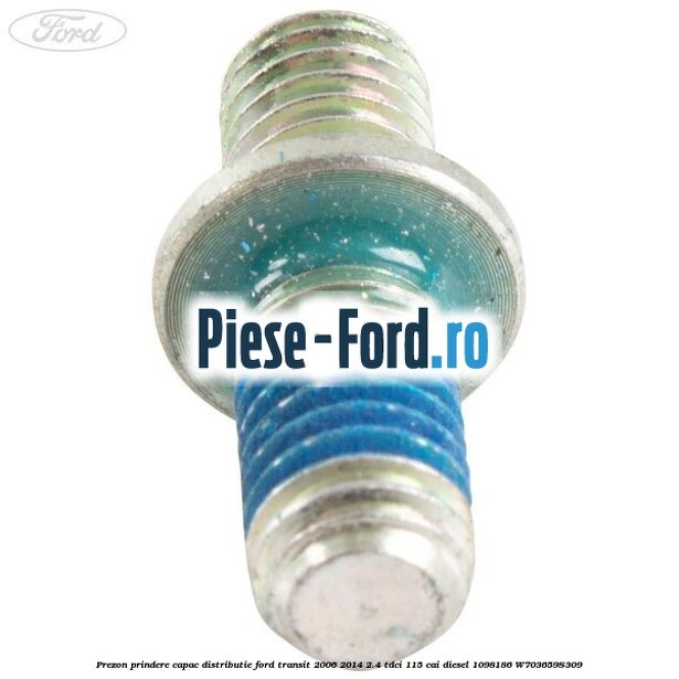 Prezon prindere capac distributie Ford Transit 2006-2014 2.4 TDCi 115 cai diesel #E07C66B504
