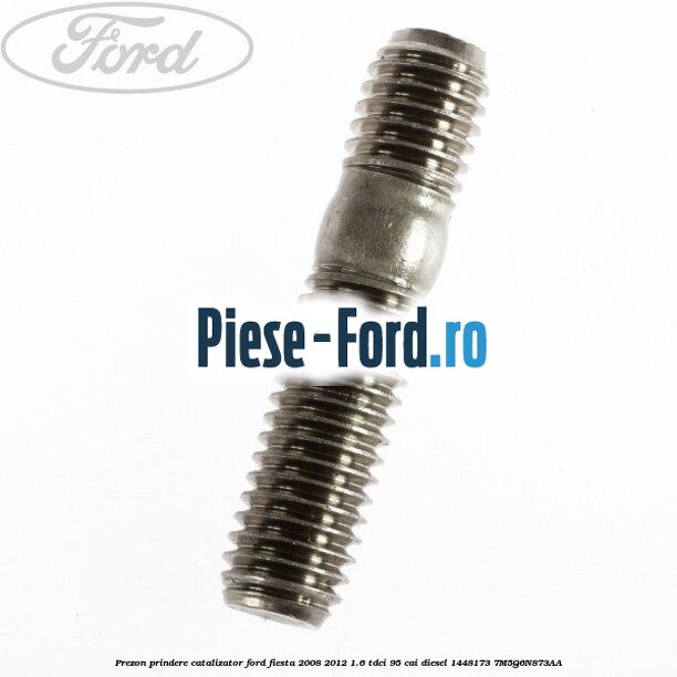 Prezon prindere catalizator Ford Fiesta 2008-2012 1.6 TDCi 95 cai diesel