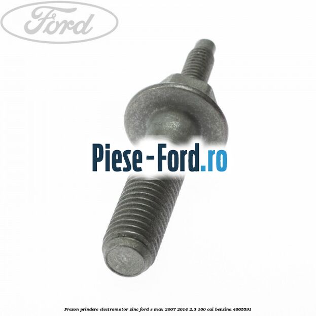 Prezon prindere electromotor zinc Ford S-Max 2007-2014 2.3 160 cai benzina