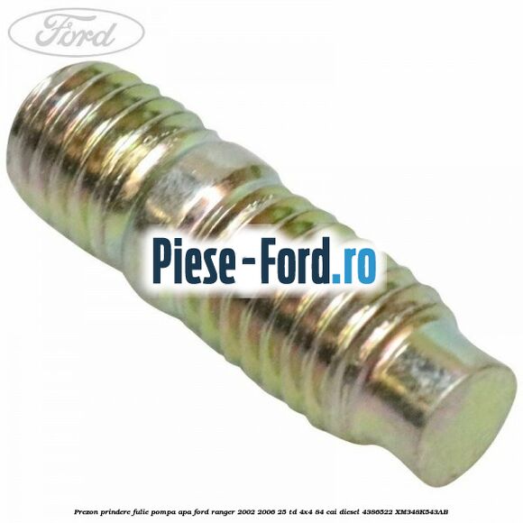 Prezon prindere fulie pompa apa Ford Ranger 2002-2006 2.5 TD 4x4 84 cai #D71A911820