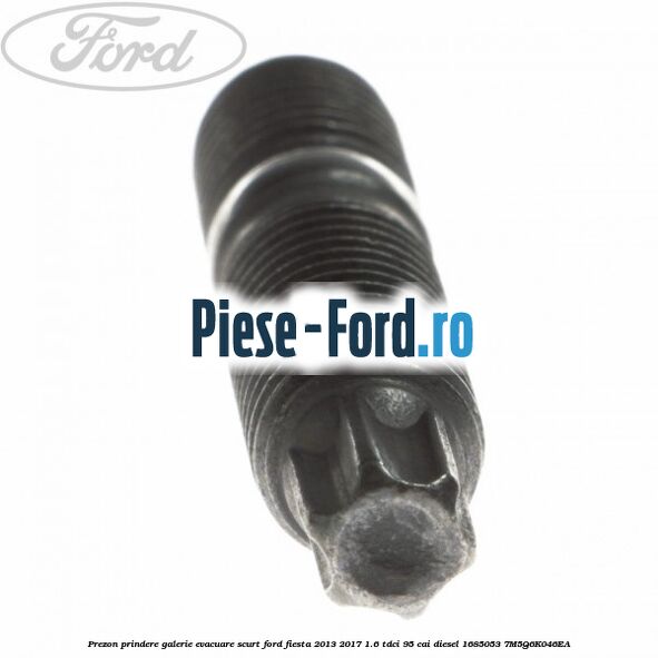 Prezon prindere galerie evacuare scurt Ford Fiesta 2013-2017 1.6 TDCi 95 cai diesel