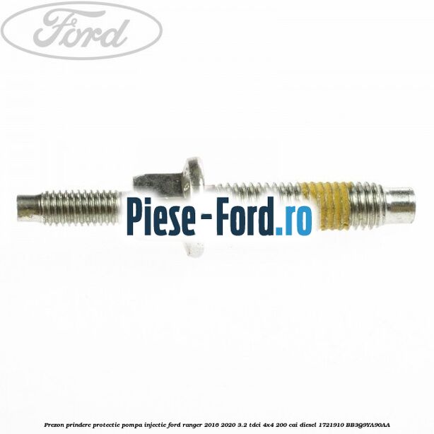 Prezon prindere protectie pompa injectie Ford Ranger 2016-2020 3.2 TDCi 4x4 200 cai diesel #408C72E71E