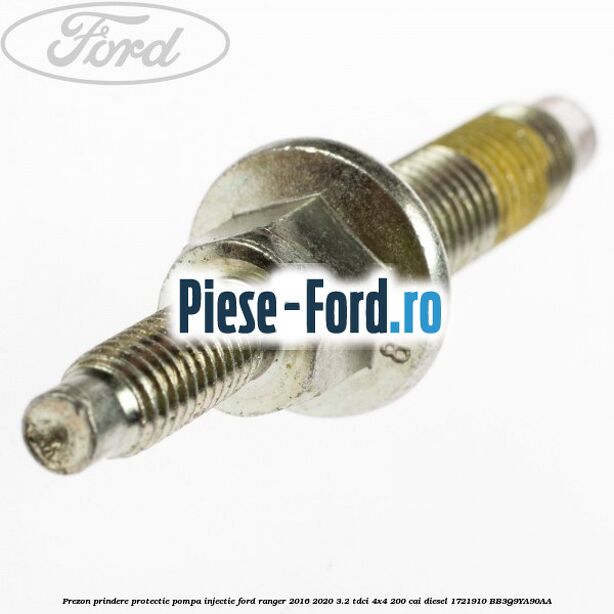Prezon prindere protectie pompa injectie Ford Ranger 2016-2020 3.2 TDCi 4x4 200 cai diesel #408C72E71E