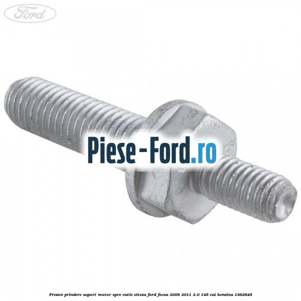 Prezon prindere suport motor spre cutie viteza Ford Focus 2008-2011 2.0 145 cai #EDE894FE60