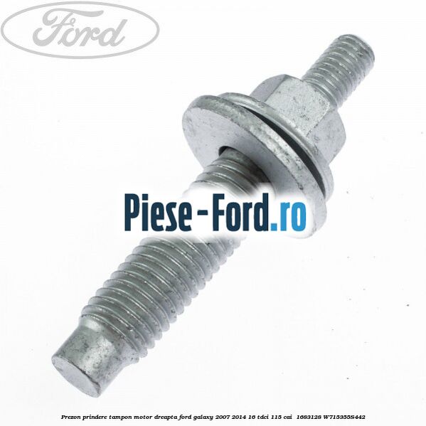 Prezon prindere tampon motor dreapta Ford Galaxy 2007-2014 1.6 TDCi 115 cai #BD373BD98A