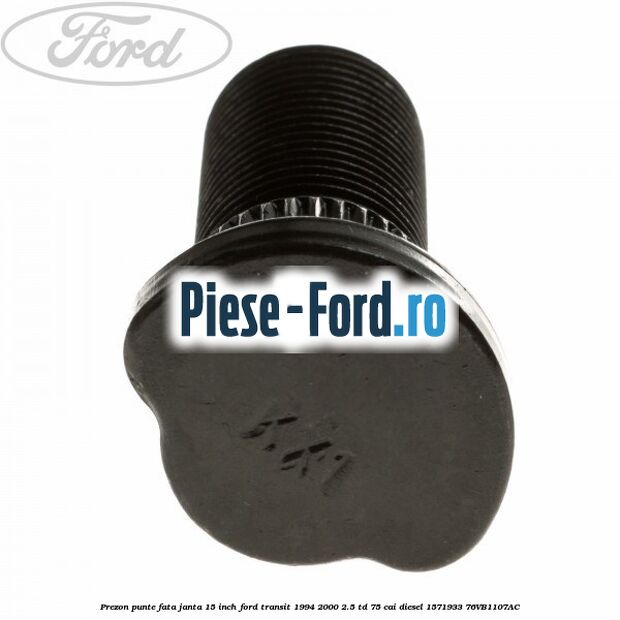 Prezon punte fata janta 15 inch Ford Transit 1994-2000 2.5 TD 75 cai diesel #6045B535D6
