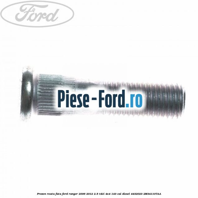 Piulita janta aliaj Ford Ranger 2006-2012 2.5 TDCi 4x4 143 cai diesel