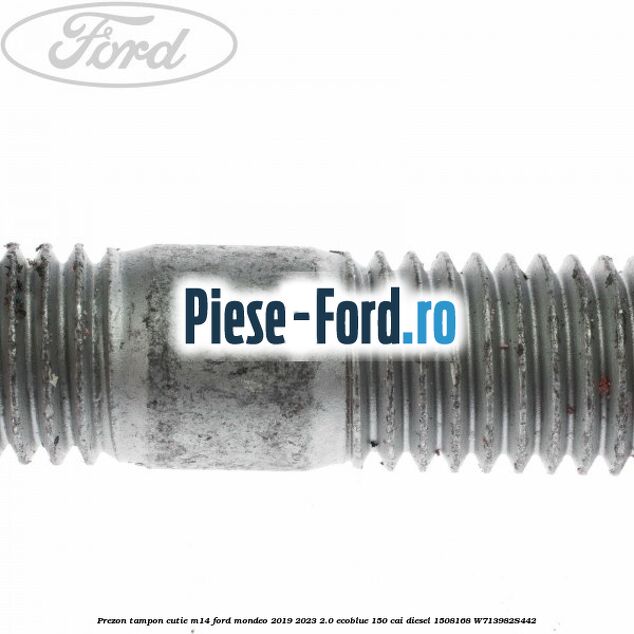 Prezon tampon cutie M14 Ford Mondeo 2019-2023 2.0 EcoBlue 150 cai diesel #1FAED9D6B5
