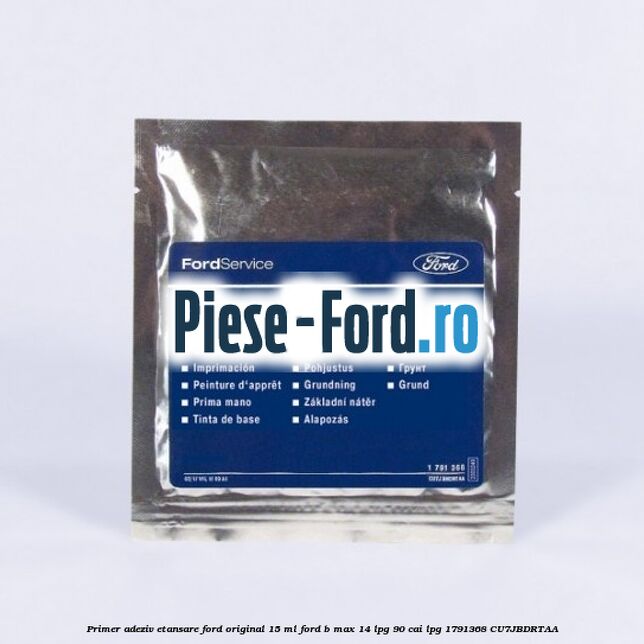 Primer adeziv etansare Ford original 15 ml Ford B-Max 1.4 LPG 90 cai #3642818719