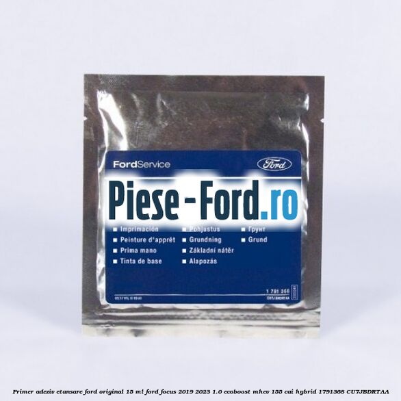Primer adeziv etansare Ford original 15 ml Ford Focus 2019-2023 1.0 EcoBoost mHEV 155 cai Hybrid #A888FBDB57