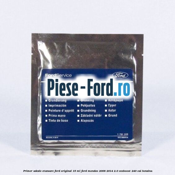 Primer adeziv etansare Ford original 15 ml Ford Mondeo 2008-2014 2.0 EcoBoost 240 cai benzina