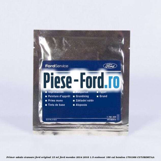 Primer adeziv etansare Ford original 15 ml Ford Mondeo 2014-2018 1.5 EcoBoost 160 cai benzina #7F93EDFB5B