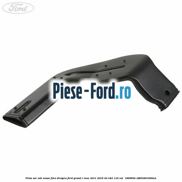 Priza aer sub scaun fata dreapta Ford Grand C-Max 2011-2015 2.0 TDCi 115 cai #A0526F9A16