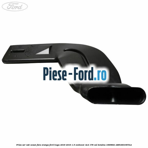 Priza aer sub scaun fata stanga Ford Kuga 2016-2018 1.5 EcoBoost 4x4 176 cai benzina #100E9460D9