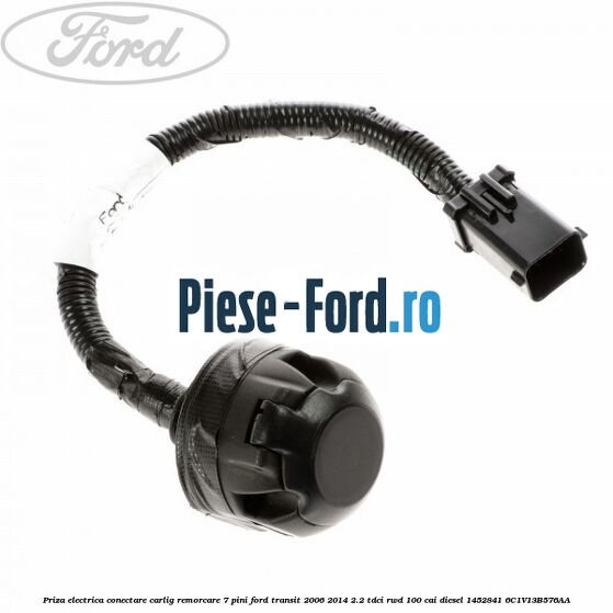 Priza electrica conectare carlig remorcare 13 pini Ford Transit 2006-2014 2.2 TDCi RWD 100 cai diesel