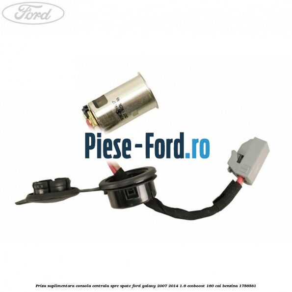 Priza suplimentara consola centrala spre spate Ford Galaxy 2007-2014 1.6 EcoBoost 160 cai benzina #A47805D109
