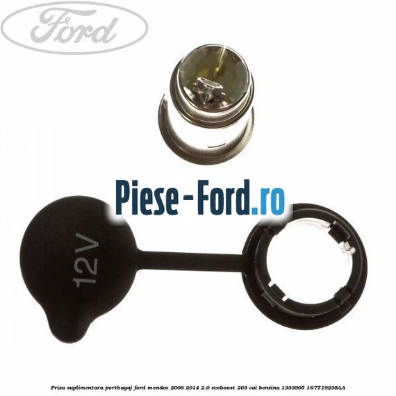 Priza suplimentara portbagaj Ford Mondeo 2008-2014 2.0 EcoBoost 203 cai benzina