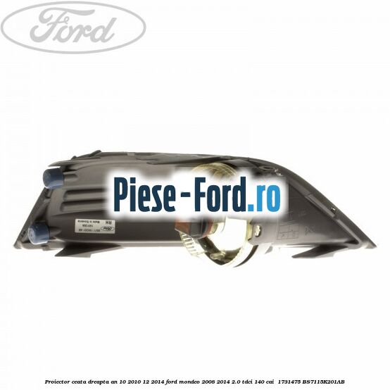 Proiector ceata dreapta an 10/2010-12/2014 Ford Mondeo 2008-2014 2.0 TDCi 140 cai  #B7ABE0EFCF