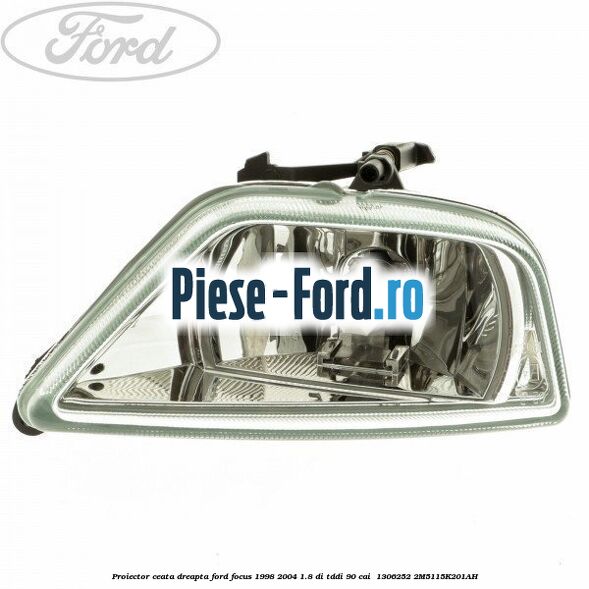 Proiector ceata dreapta Ford Focus 1998-2004 1.8 DI/TDDi 90 cai  #D105B2F598