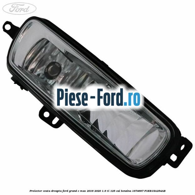 Proiector ceata dreapta Ford Grand C-Max 2016-2020 1.6 Ti 125 cai benzina #A1000206BB