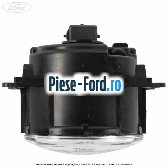 Proiector ceata rotund H11 Ford Fiesta 2013-2017 1.0 80 cai  #B530F29918