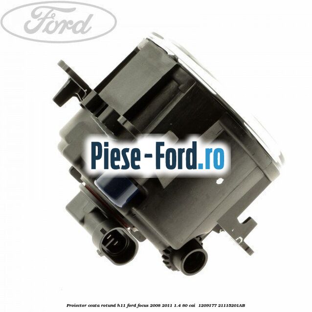 Proiector ceata rotund H11 Ford Focus 2008-2011 1.4 80 cai #A547A9B484 Proiector ceata rotund H11 Ford Focus 2008-2011 1.4 80 cai #A547A9B484