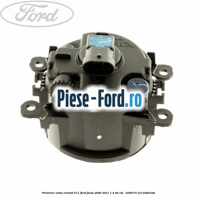 Proiector ceata rotund H11 Ford Focus 2008-2011 1.4 80 cai #A547A9B484 Proiector ceata rotund H11 Ford Focus 2008-2011 1.4 80 cai #A547A9B484