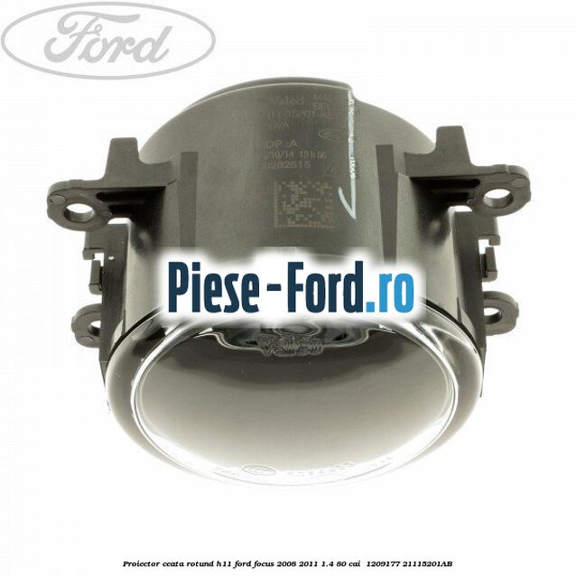 Proiector ceata rotund H11 Ford Focus 2008-2011 1.4 80 cai #A547A9B484 Proiector ceata rotund H11 Ford Focus 2008-2011 1.4 80 cai #A547A9B484