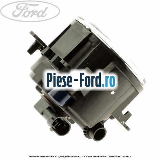 Proiector ceata rotund H11 Ford Focus 2008-2011 1.6 TDCi 90 cai #1EF663D997 Proiector ceata rotund H11 Ford Focus 2008-2011 1.6 TDCi 90 cai diesel #1EF663D997