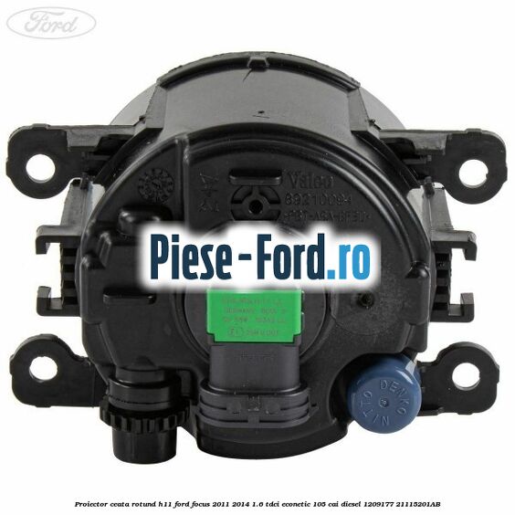 Proiector ceata rotund H11 Ford Focus 2011-2014 1.6 TDCi ECOnetic 105 cai diesel #D18122DF4F