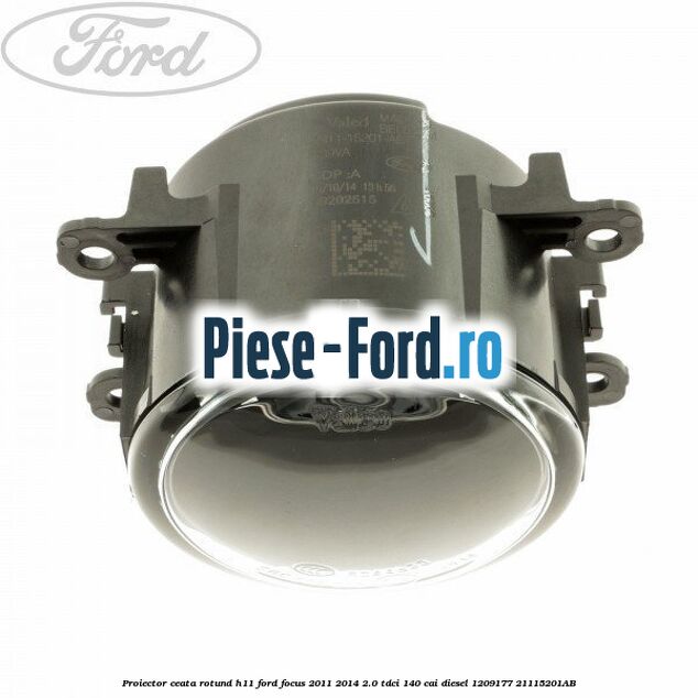 Proiector ceata rotund H11 Ford Focus 2011-2014 2.0 TDCi 140 cai diesel #BB1B0A91CB