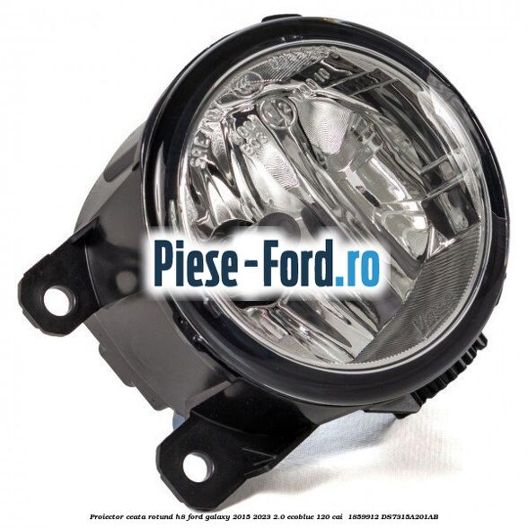Proiector ceata rotund H8 Ford Galaxy 2015-2023 2.0 EcoBlue 120 cai  #F49E31E820