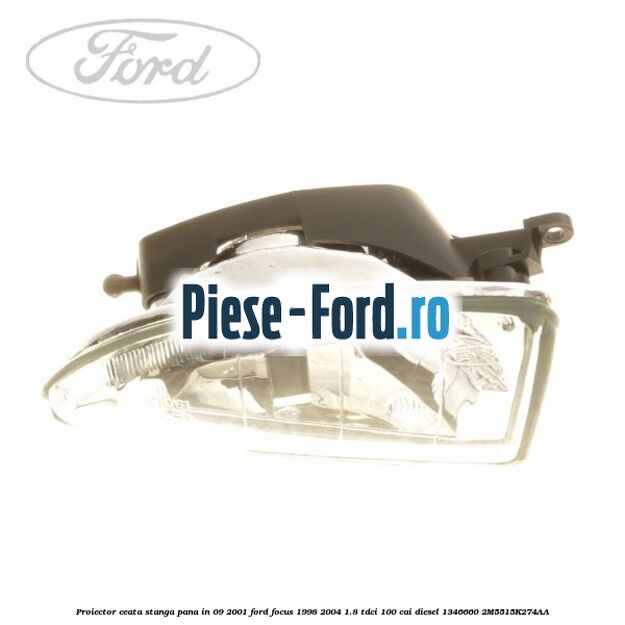 Proiector ceata stanga pana in 09/2001 Ford Focus 1998-2004 1.8 TDCi 100 cai diesel #093DDA1666