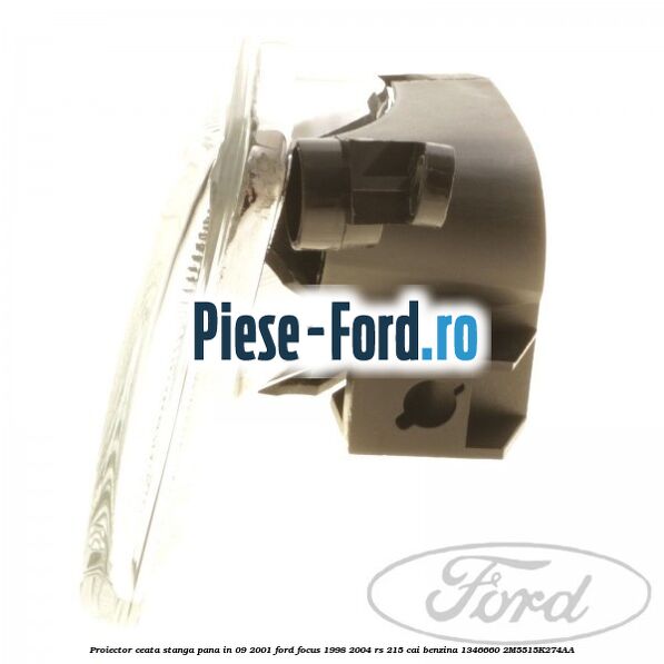 Proiector ceata stanga pana in 09/2001 Ford Focus 1998-2004 RS 215 cai benzina #3D2FE34F5A