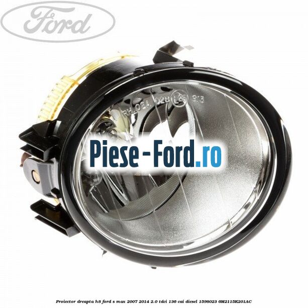 Proiector dreapta H8 Ford S-Max 2007-2014 2.0 TDCi 136 cai diesel