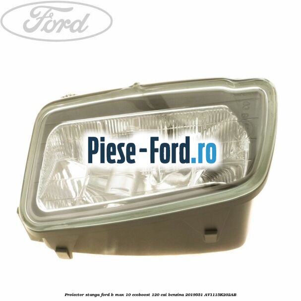 Proiector stanga Ford B-Max 1.0 EcoBoost 120 cai #C625B13D01