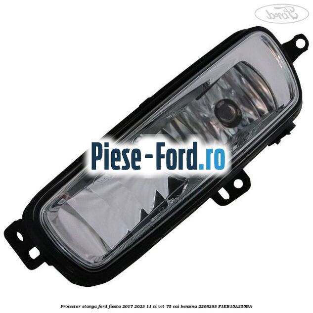 Proiector stanga Ford Fiesta 2017-2023 1.1 Ti-VCT 75 cai #5FAD9A4924