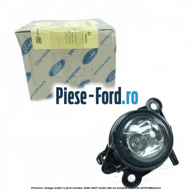 Proiector model ST Ford Mondeo 2000-2007 ST220 226 cai benzina