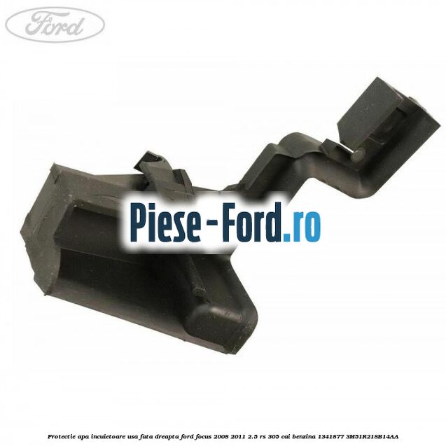 Protectie apa incuietoare usa fata dreapta Ford Focus 2008-2011 2.5 RS 305 cai benzina