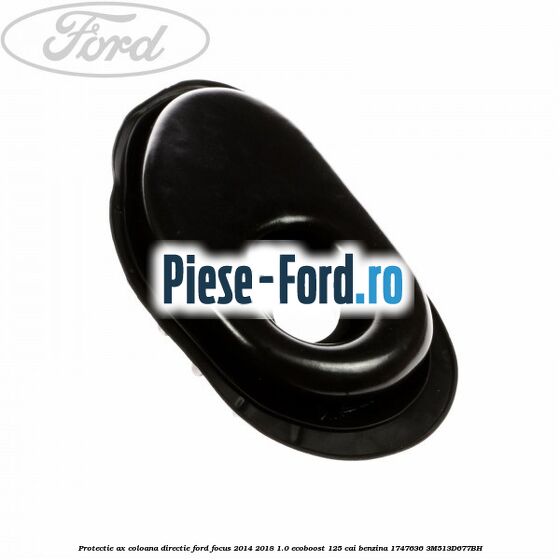 Protectie ax coloana directie Ford Focus 2014-2018 1.0 EcoBoost 125 cai benzina #87F0BFFAE9