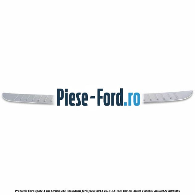 Protectie bara spate 4 usi berlina, otel inoxidabil Ford Focus 2014-2018 1.5 TDCi 120 cai diesel
