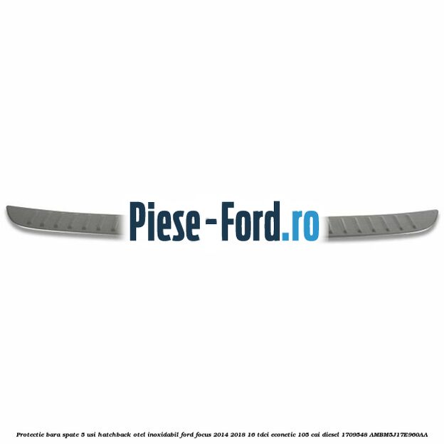 Protectie bara spate 5 usi hatchback, otel inoxidabil Ford Focus 2014-2018 1.6 TDCi ECOnetic 105 cai #471B5AF0FD Protectie bara spate 5 usi hatchback, otel inoxidabil Ford Focus 2014-2018 1.6 TDCi ECOnetic 105 cai #471B5AF0FD