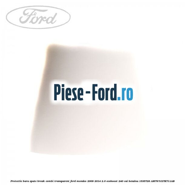 Protectie bara spate (4/5Usi), transparent Ford Mondeo 2008-2014 2.0 EcoBoost 240 cai benzina