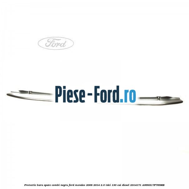 Protectie bara spate combi negru Ford Mondeo 2008-2014 2.0 TDCi 130 cai diesel #D82A5C9601