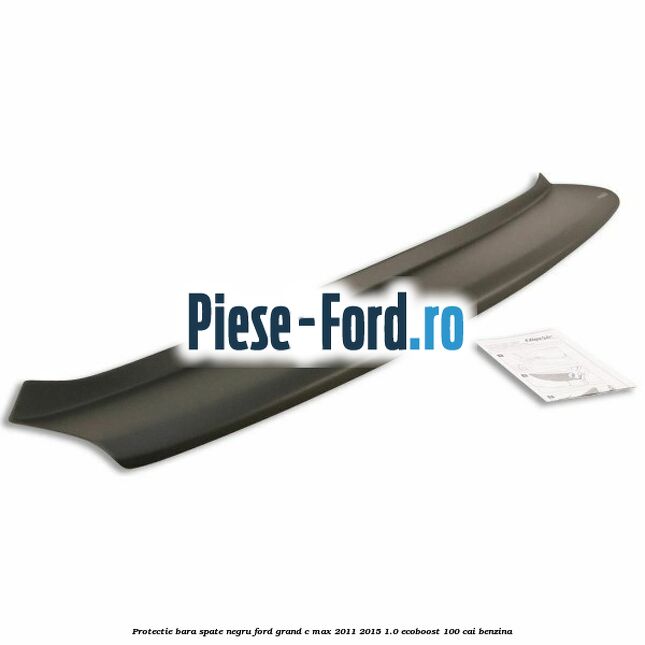 Protectie bara spate, negru Ford Grand C-Max 2011-2015 1.0 EcoBoost 100 cai benzina