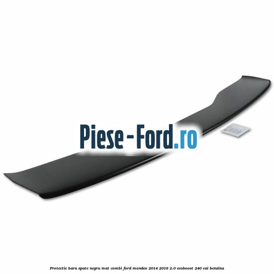 Protectie bara spate negru mat combi Ford Mondeo 2014-2018 2.0 EcoBoost 240 cai benzina