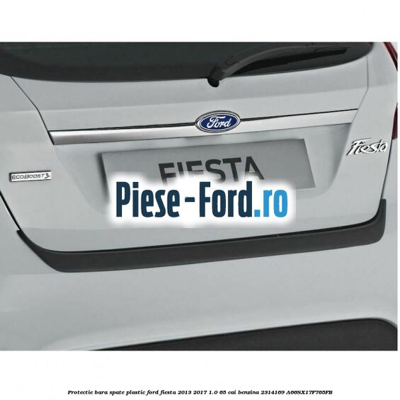 Protectie bara spate plastic Ford Fiesta 2013-2017 1.0 65 cai benzina #3D6AA1BA4A