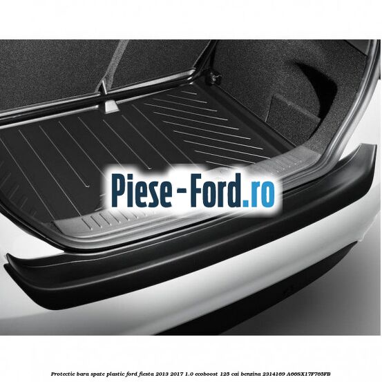 Protectie bara spate plastic Ford Fiesta 2013-2017 1.0 EcoBoost 125 cai benzina