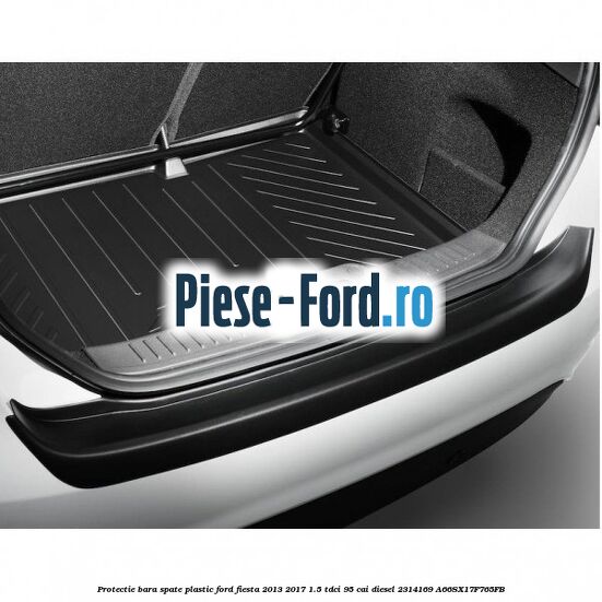 Protectie bara spate plastic Ford Fiesta 2013-2017 1.5 TDCi 95 cai diesel